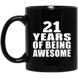 21st Birthday 21 Years Of Being Awesome - 11 Oz Coffee Mug Black