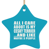 All I Care About Is My Cesky Terrier - Star Ornament