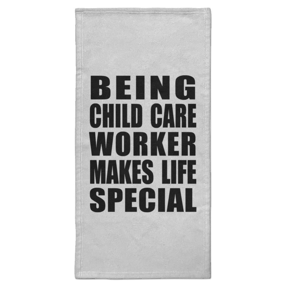 Being Child Care Worker Makes Life Special - Hand Towel