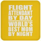 Flight Attendant By Day World's Best Mom By Night - Drink Coaster