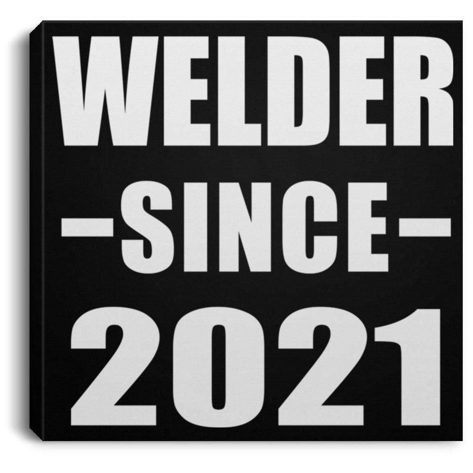 Welder Since 2021 - Canvas Square