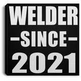 Welder Since 2021 - Canvas Square