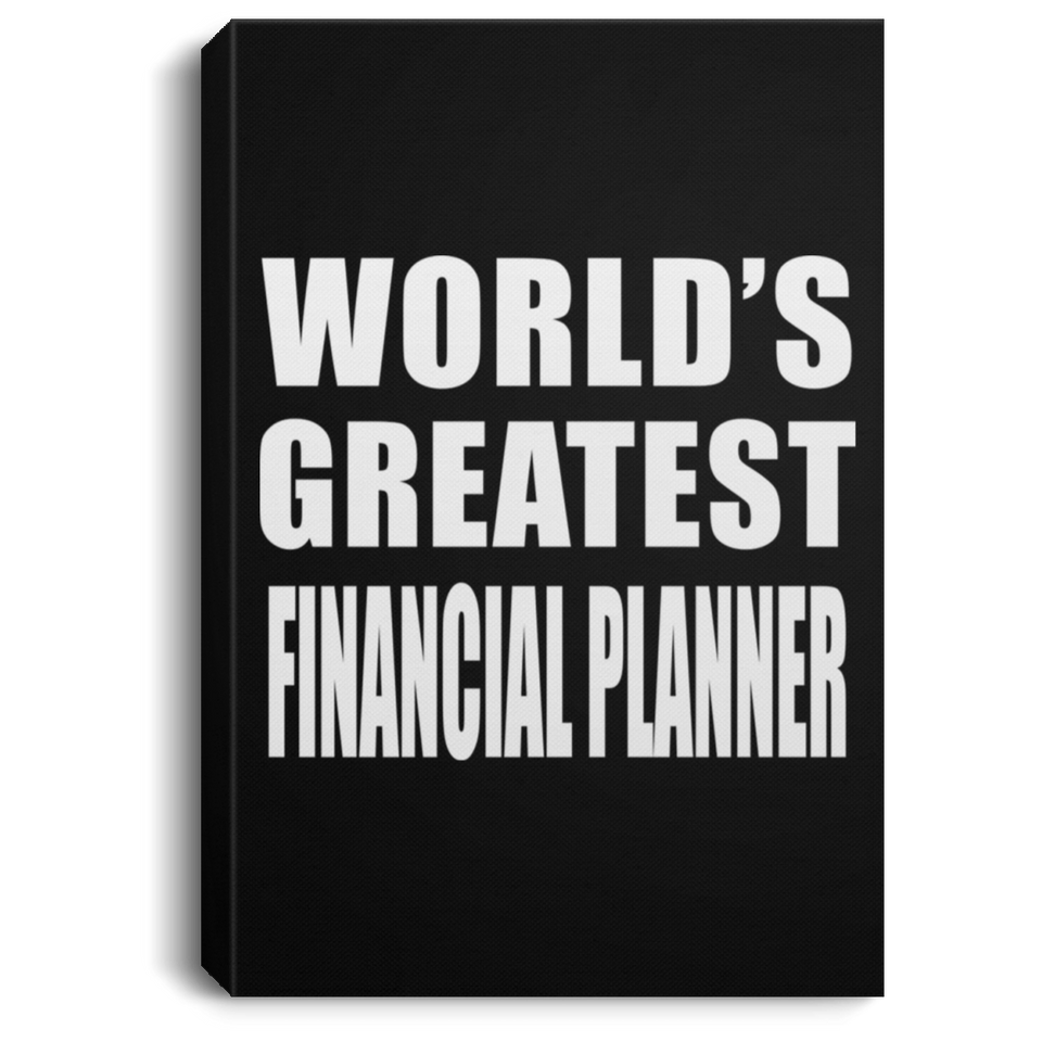 World's Greatest Financial Planner - Canvas Portrait