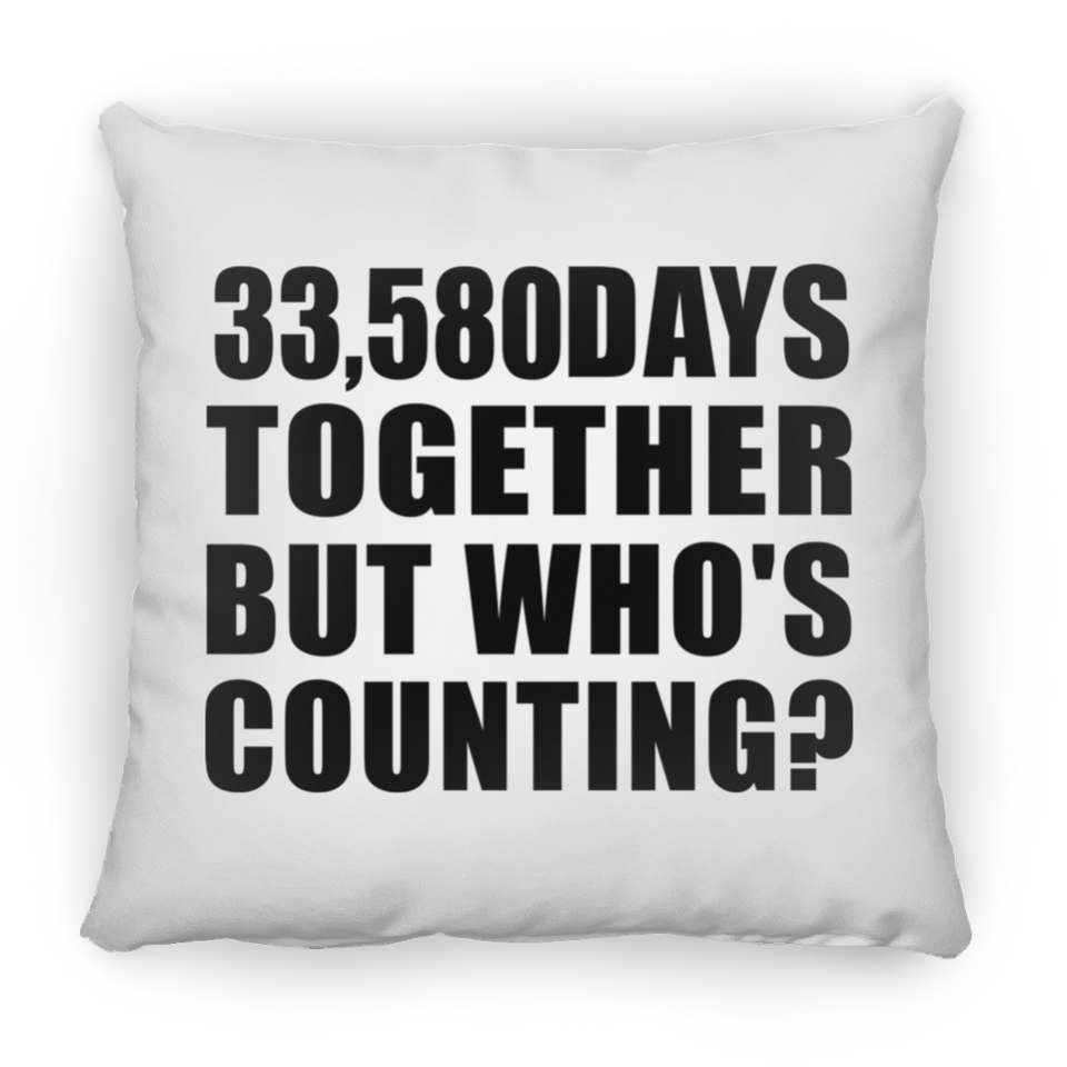 92nd Anniversary 33,580 Days Together But Who's Counting - Throw Pillow