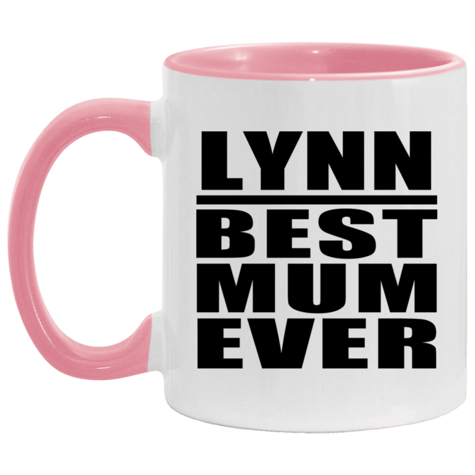 Lynn Best Mum Ever - 11oz Accent Mug Pink