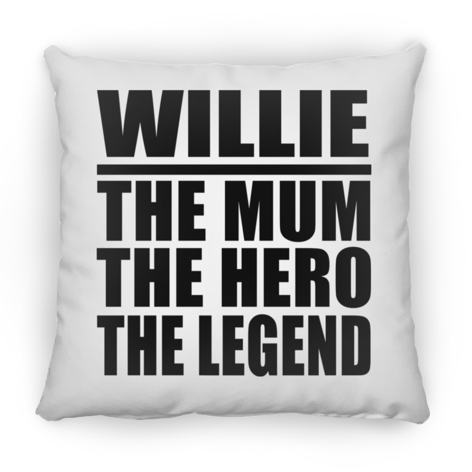 Willie The Mum The Hero The Legend - Throw Pillow
