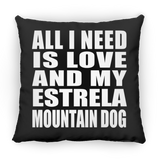 All I Need Is Love And My Estrela Mountain Dog - Throw Pillow Black