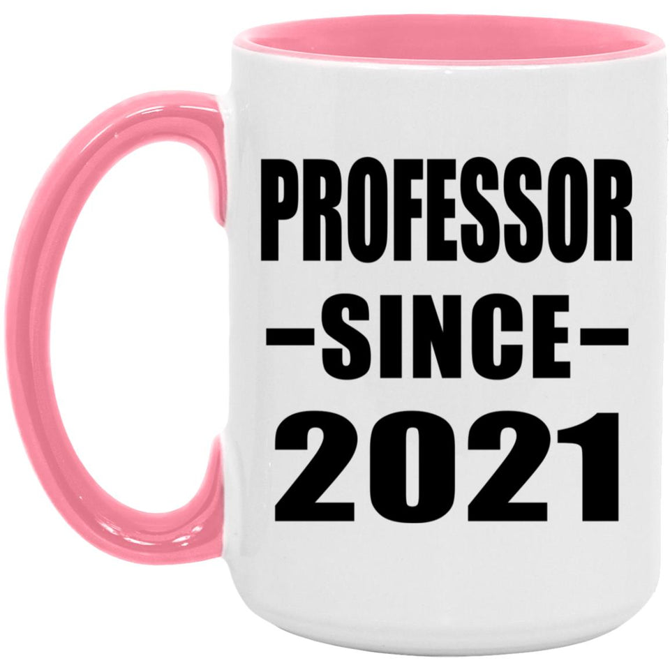 Professor Since 2021 - 15oz Accent Mug Pink
