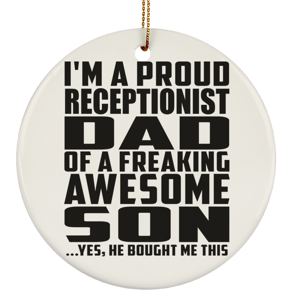 Proud Receptionist Dad Of Awesome Son - Circle Ornament