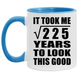 15th Birthday Took Square Root of 225 Years To Look Good - 11oz Accent Mug Blue