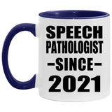 Speech Pathologist Since 2021 - 11oz Accent Mug Purple