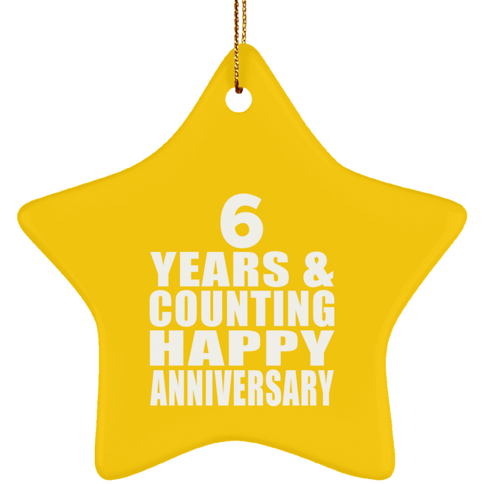 Happy 6th Anniversary 6 Years & Counting - Star Ornament