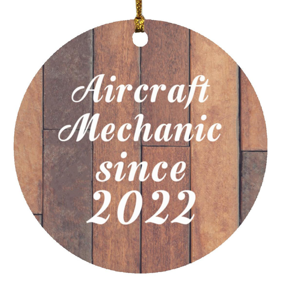 Aircraft Mechanic Since 2022 - Circle Ornament E