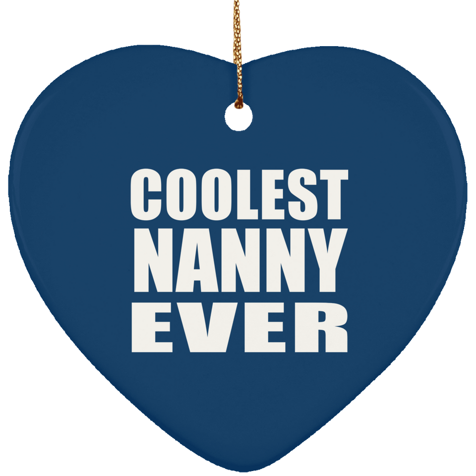 Coolest Nanny Ever - Heart Ornament