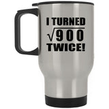 60th Birthday I Turned Square Root of 900 Twice - Silver Travel Mug