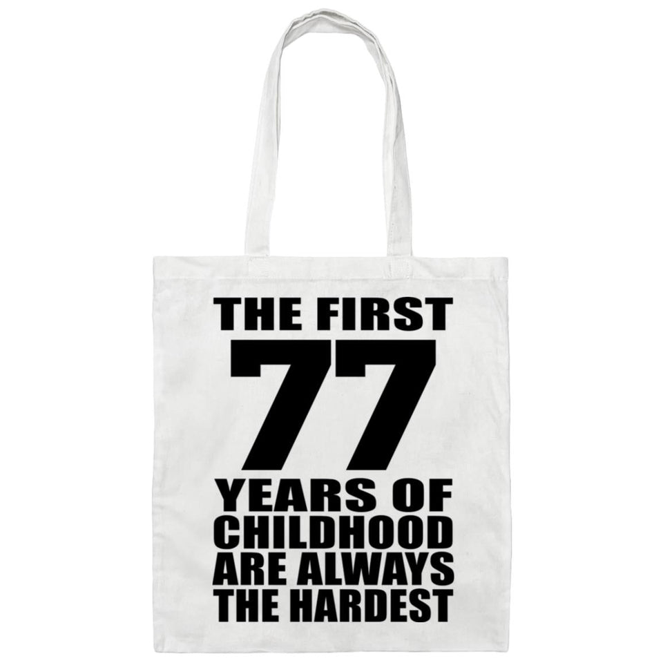77th Birthday First 77 Years of Childhood Are The Hardest - Tote Bag White