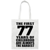 77th Birthday First 77 Years of Childhood Are The Hardest - Tote Bag White