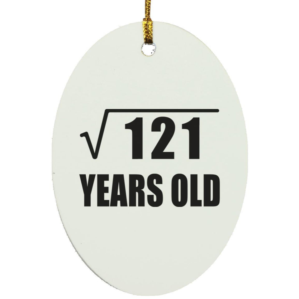 11th Birthday Square Root of 121 Years Old - Oval Ornament