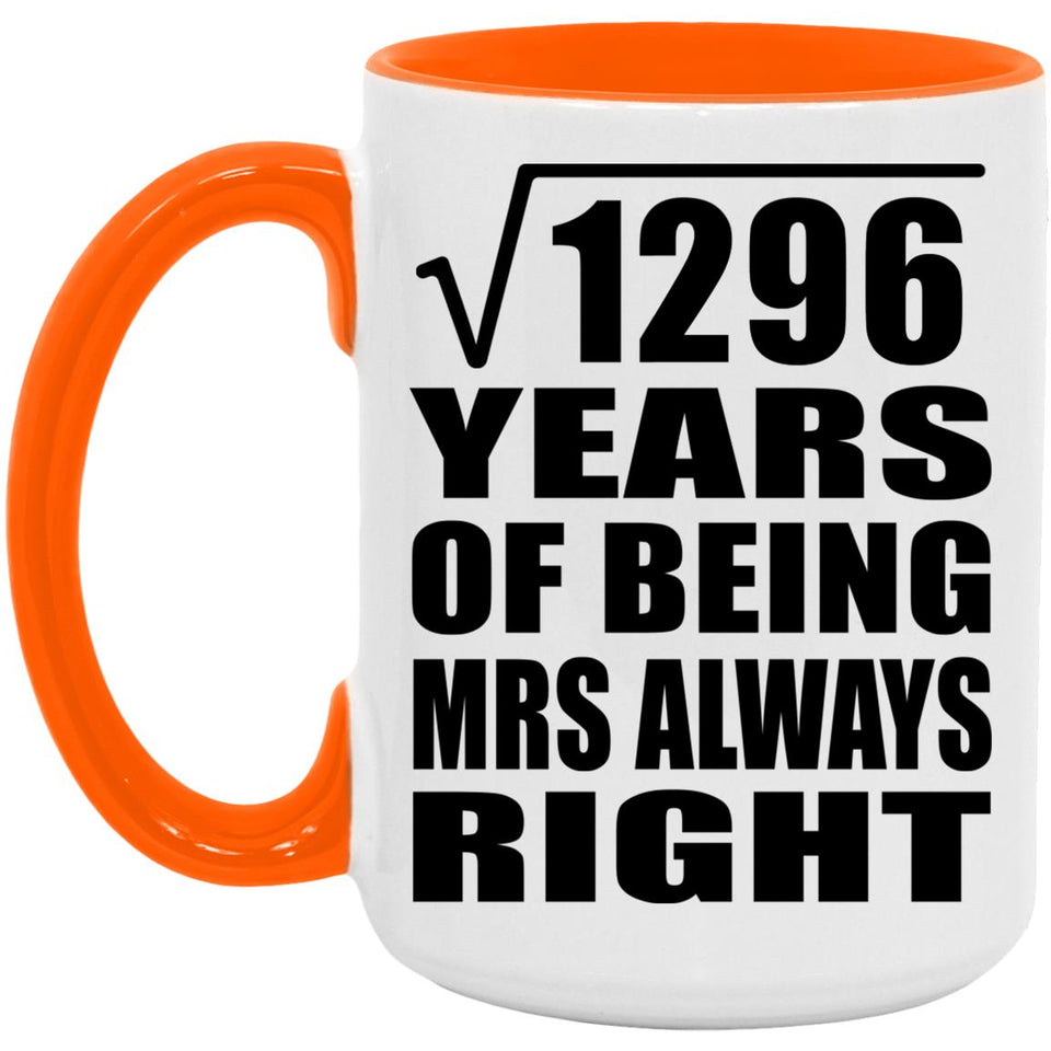 36th Anniversary Square Root of 1296 Years Mrs Always Right - 15oz Accent Mug Orange