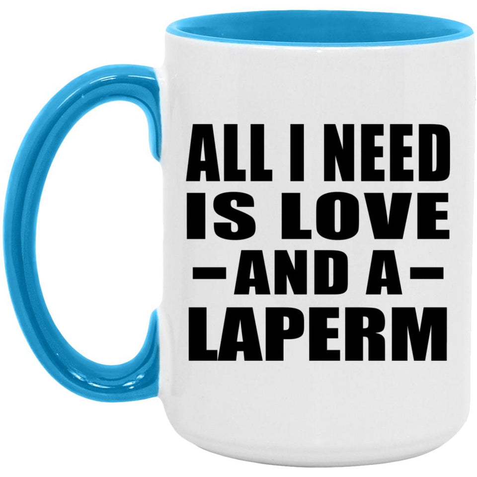 All I Need Is Love And A Laperm - 15oz Accent Mug Blue