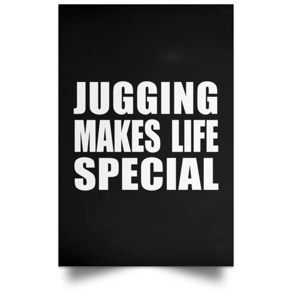 Jugging Makes Life Special - Poster Portrait