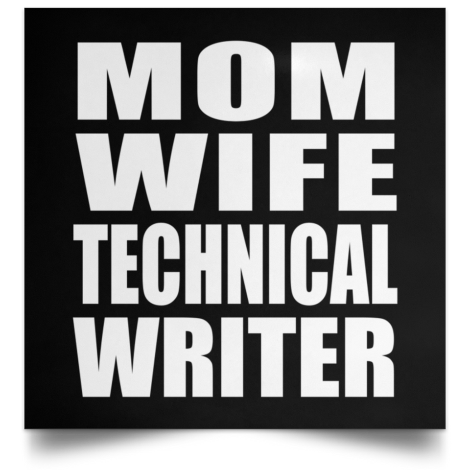 Mom Wife Technical Writer - Poster Square
