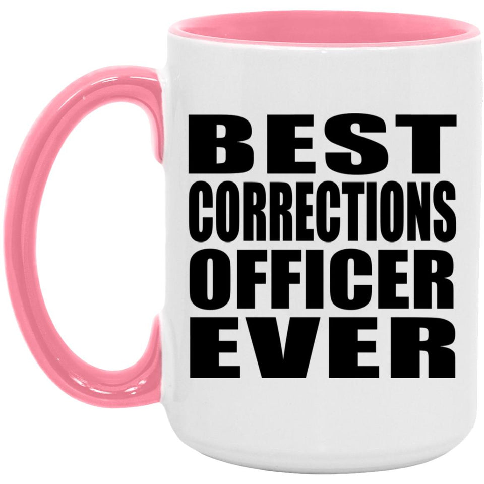 Best Corrections Officer Ever - 15oz Accent Mug Pink