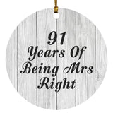 91st Anniversary 91 Years Of Being Mrs Right - Circle Ornament F