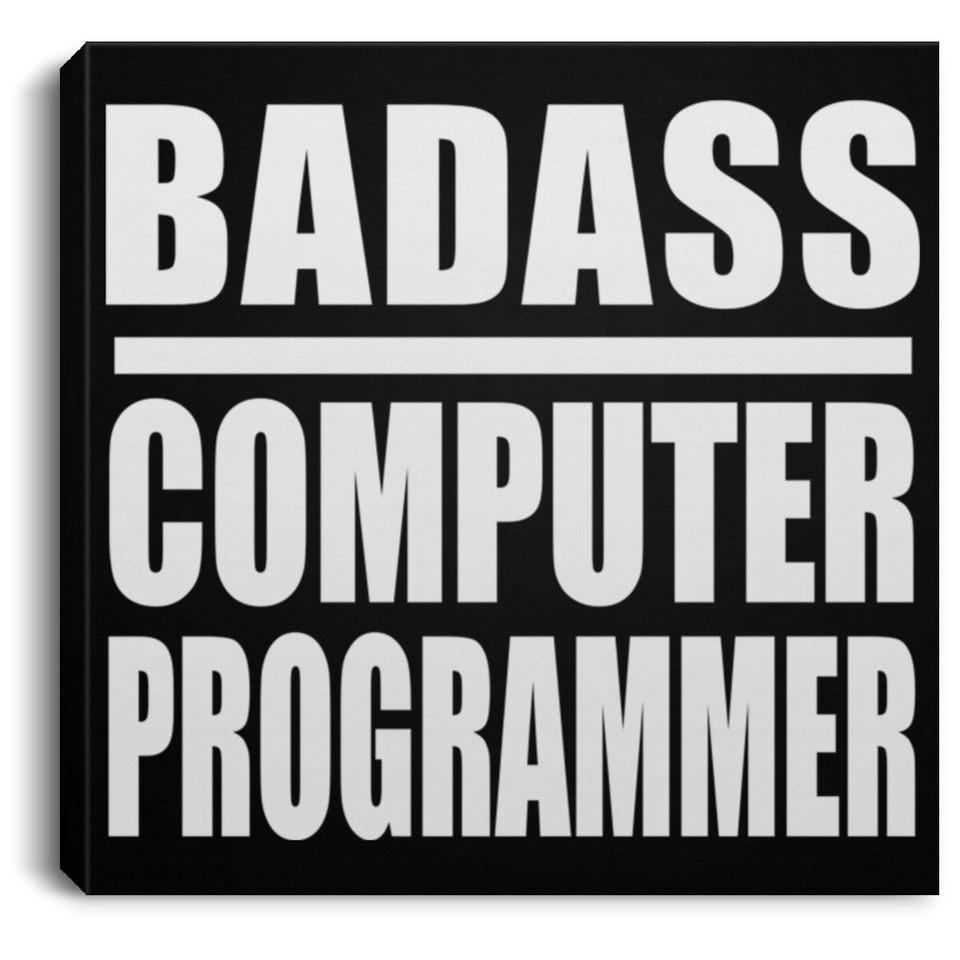 Badass Computer Programmer - Canvas Square