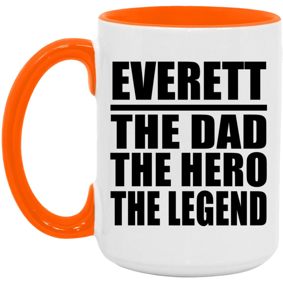 Everett The Dad The Hero The Legend - 15oz Accent Mug Orange