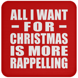 All I Want For Christmas Is More Rappelling - Coaster
