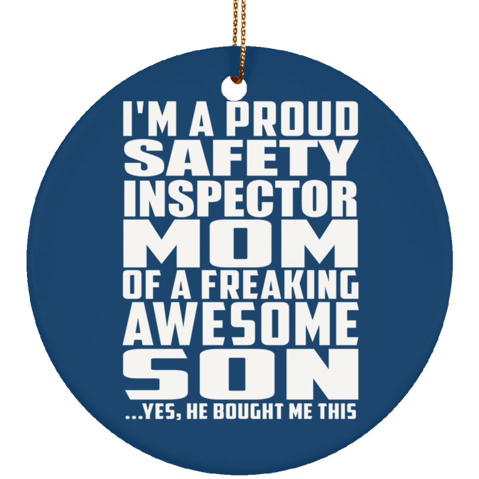 Proud Safety Inspector Mom Of Awesome Son - Circle Ornament