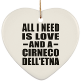 All I Need Is Love And A Cirneco Dell'etna - Heart Ornament