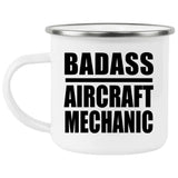 Badass Aircraft Mechanic - 12oz Camping Mug