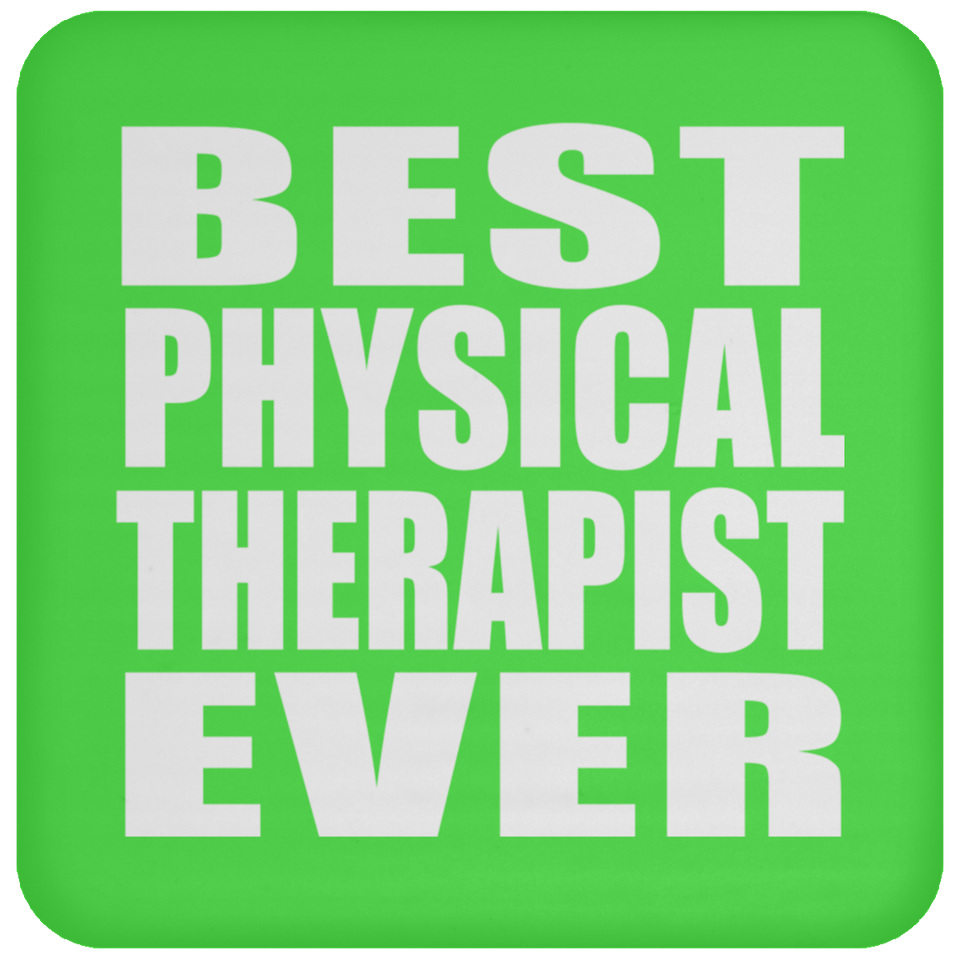 Best Physical Therapist Ever - Drink Coaster