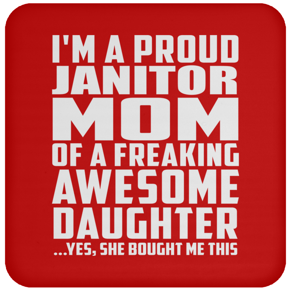 Proud Janitor Mom Of Awesome Daughter - Drink Coaster