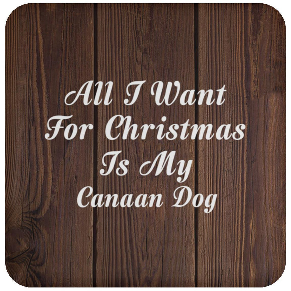 All I Want For Christmas Is My Canaan Dog - Drink Coaster D