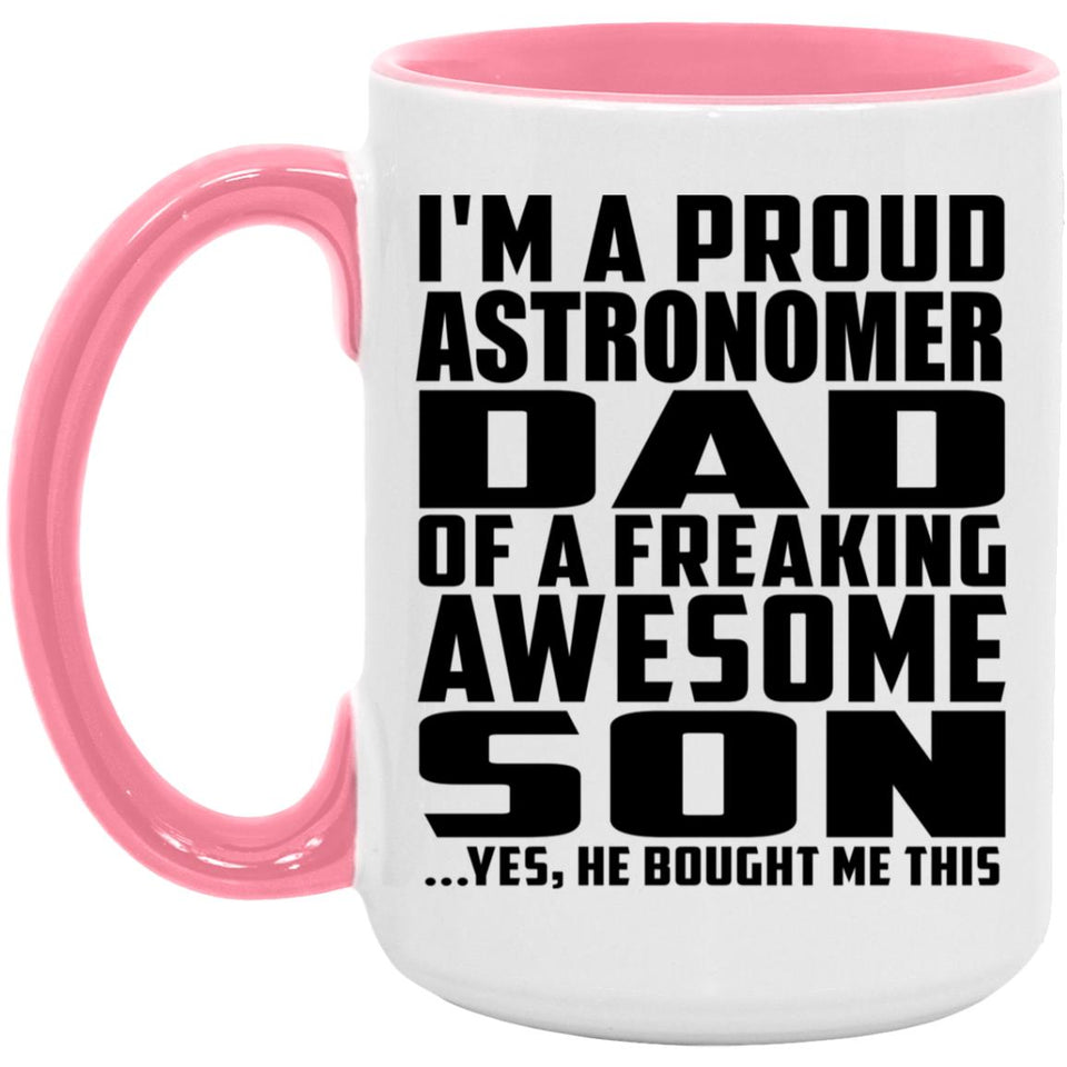 Proud Astronomer Dad Of Awesome Son - 15oz Accent Mug Pink