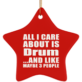 All I Care About Is Drum - Star Ornament