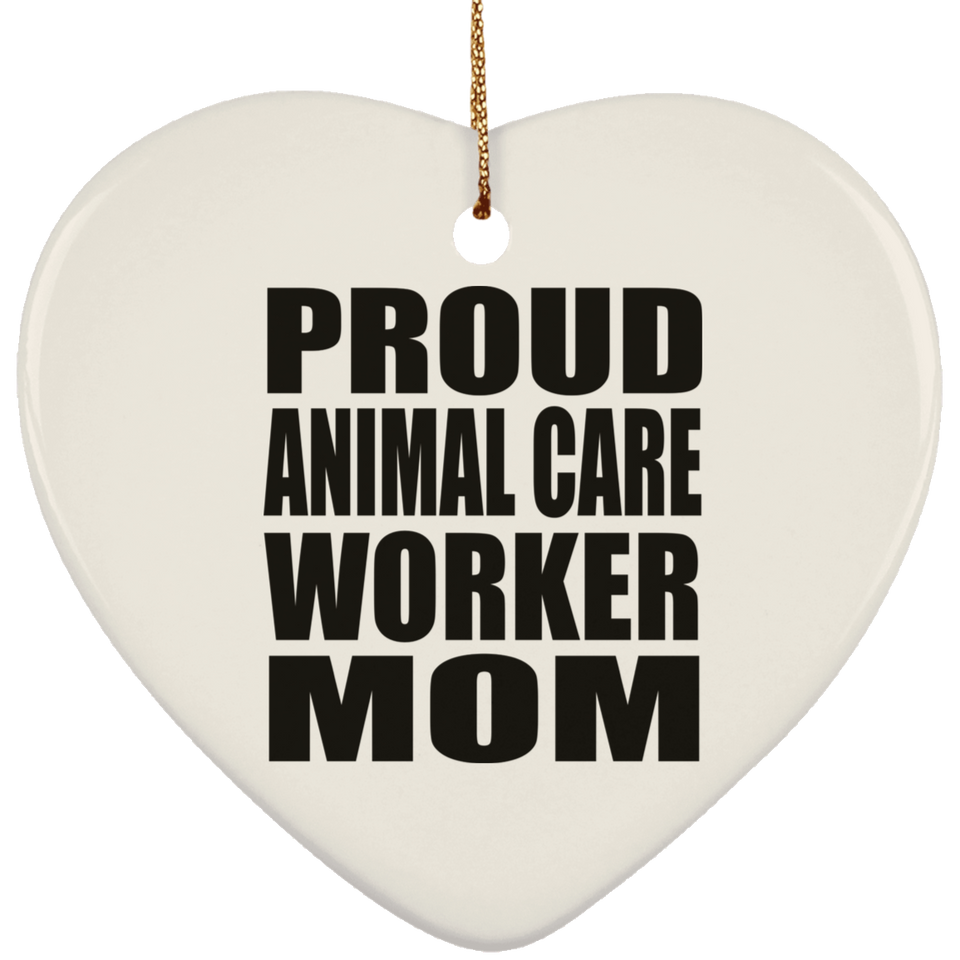 Proud Animal Care Worker Mom - Heart Ornament