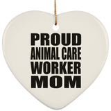 Proud Animal Care Worker Mom - Heart Ornament