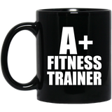 A+ Fitness Trainer - 11oz Coffee Mug Black