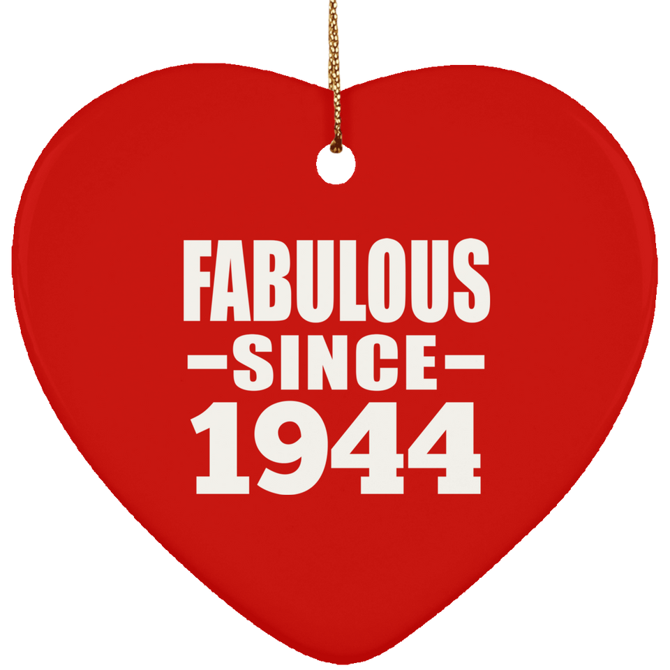 80th Birthday Fabulous Since 1944 - Heart Ornament