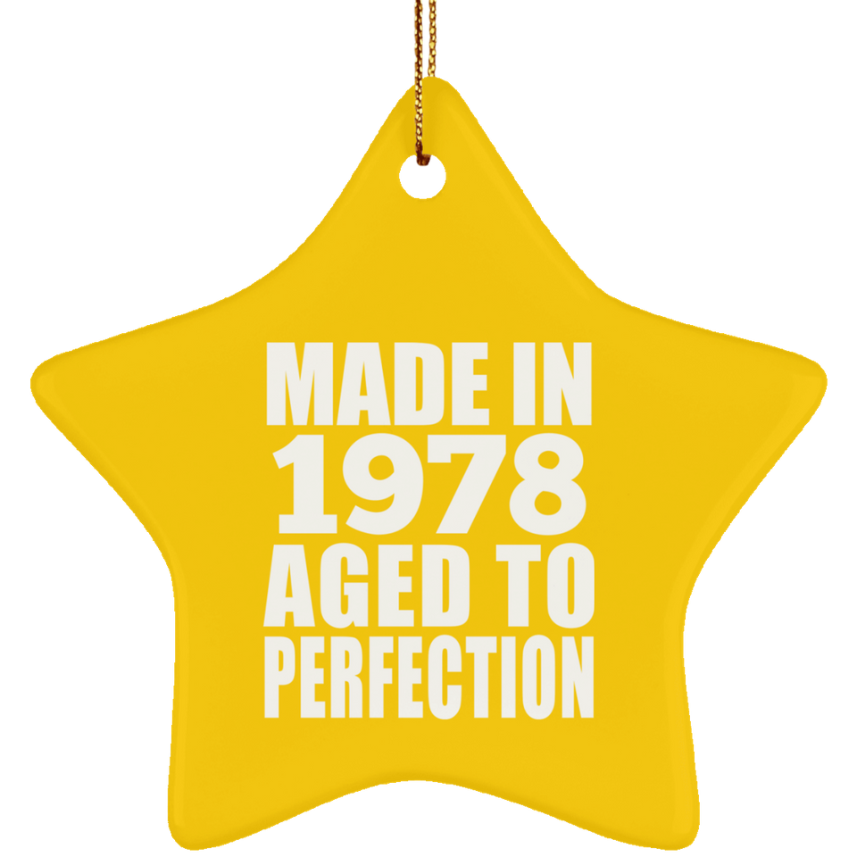 45th Birthday Made In 1978 Aged to Perfection - Star Ornament
