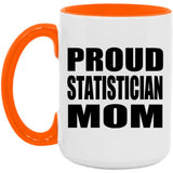 Proud Statistician Mom - 15oz Accent Mug Orange