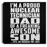 Proud Nuclear Technician Dad Of Awesome Son - Canvas Square