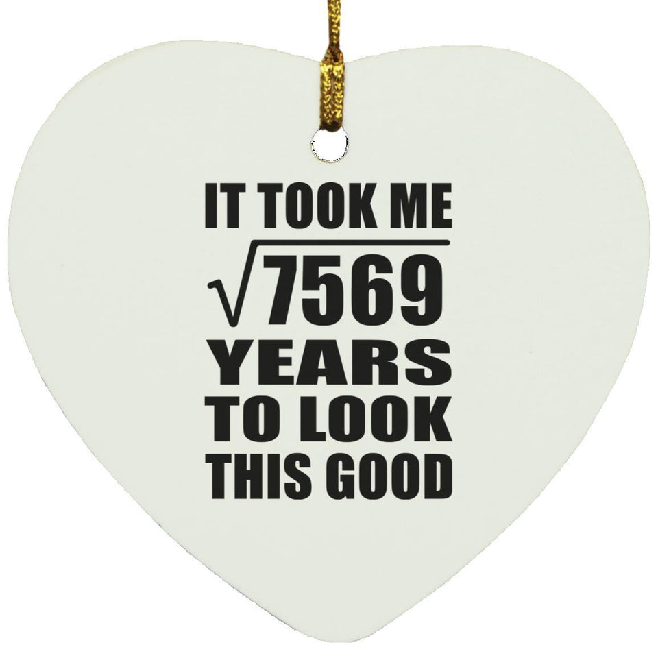 87th Birthday Took Square Root of 7569 Years To Look Good - Heart Ornament