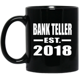 Bank Teller Established EST. 2018 - 11 Oz Coffee Mug Black