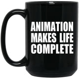 Animation Makes Life Complete - 15oz Coffee Mug Black