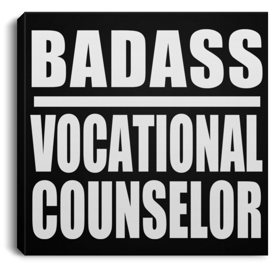 Badass Vocational Counselor - Canvas Square